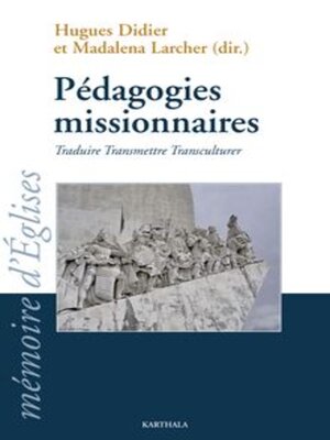 cover image of Pédagogies missionnaires - Traduire Transmettre Transculturer